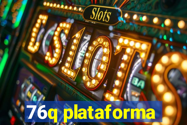 76q plataforma